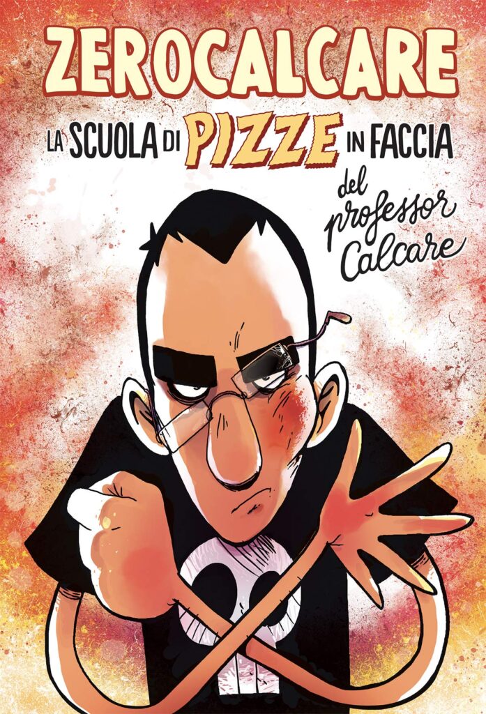 La copertina de La scuola di pizze in faccia del professor Calcare