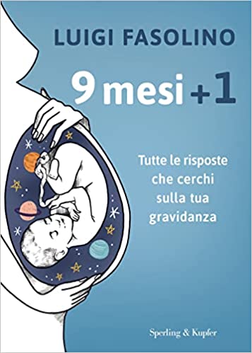 la copertina di 9 mesi +1 - Tutte le risposte che cerchi sulla tua gravidanza