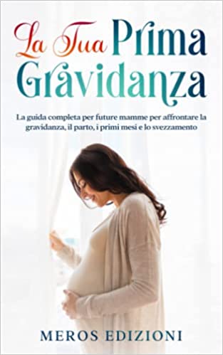 la copertina di La tua prima gravidanza